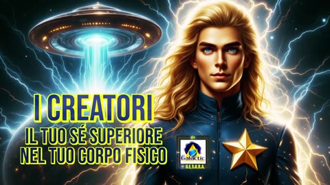 ✨⭐️🛸I Creatori: Diventa il tuo Sé Superiore nel tuo corpo fisico.