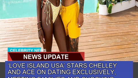 Love Island USA Stars Chelley and Ace on Dating