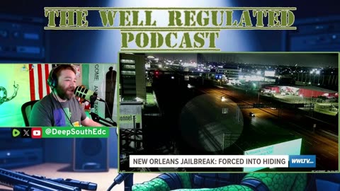 New Orleans Jailbreak: 5 Caught, 5 on the Run, Sheriff Under Fire! | The Well Regulated Podcast #14