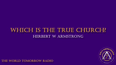 The World Tomorrow Radio: Which is the True Church?