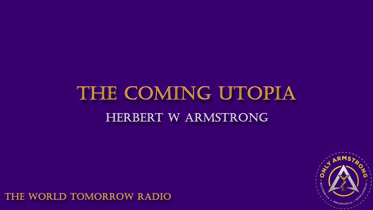 The World Tomorrow Radio: The Coming Utopia
