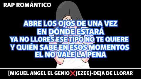 [MIGUEL ANGEL EL GENIO]•DEJA DE LLORAR LETRA