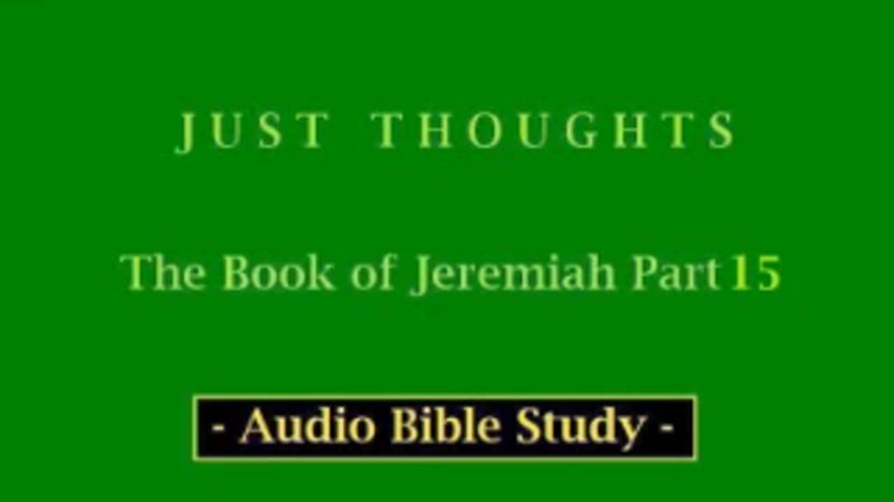 Just Thoughts - The Book of Jeremiah Part 15 (2013) Retro