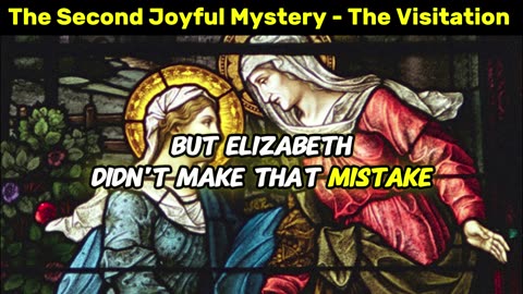 The Second Joyful Mystery - The Visitation