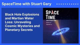 Black Hole Explosions and Martian Water Loss: Unraveling Cosmic Mysteries and Planetary Secrets
