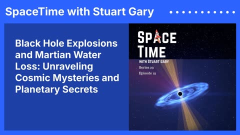 Black Hole Explosions and Martian Water Loss: Unraveling Cosmic Mysteries and Planetary Secrets
