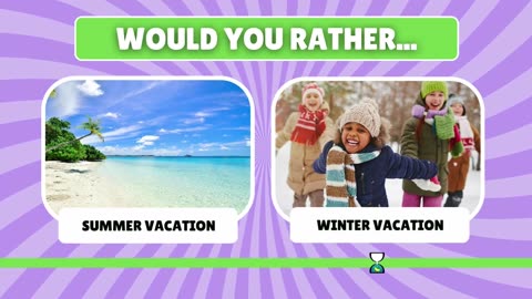 Would You Rather… ? | Summer Vs. Winter Edition
