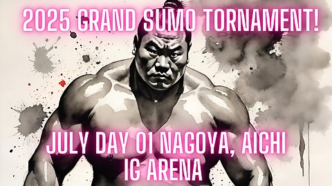 Sumo July Live Day 01 Nagoya Japan! 大相撲LIVE 07月場所
