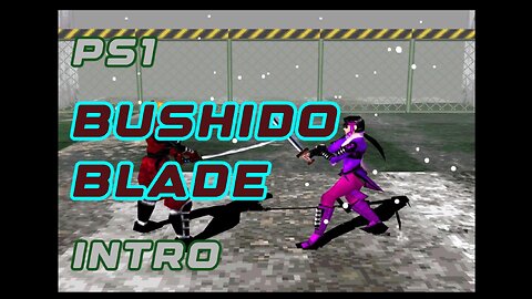PS1 Intro - Bushido Blade Samurai Clash Cinematic
