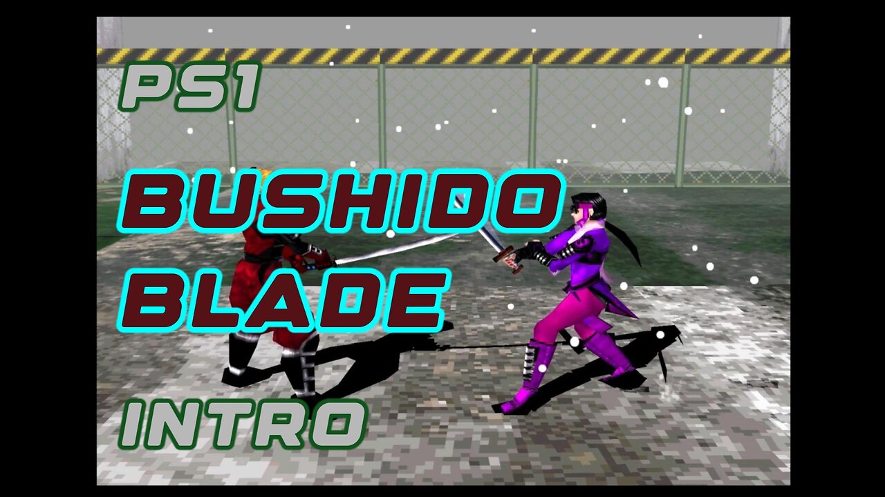 PS1 Intro - Bushido Blade Samurai Clash Cinematic