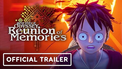 One Piece Odyssey - Reunion of Memories DLC - Official Trailer
