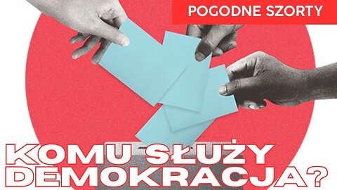 Komu służy demokracja? | Pogodne Szorty #231