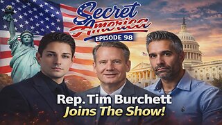 REP. TIM BURCHETT JOINS THE SHOW! EPISODE 98 | SECRET AMERICA 2.16.26 7PM