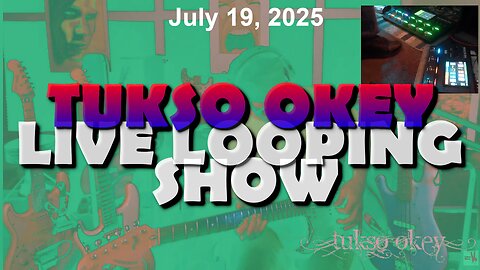 Tukso Okey Live Looping Show - Saturday, July 19, 2025