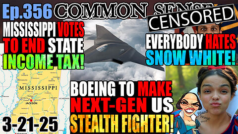 Ep.356 Mississippi Votes To End State Income Tax! Everybody Hates Snow White! Trump Axes DHS “Civil RIghts” Branch! Owen Shroyer’s Family Swatted! Israel Stole American Uranium For Nuke Program! Boeing to make Next Gen Stealth Fighter!