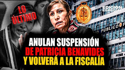JUL 31 - Patricia Benavides volverá a la Fiscalía tras que el PJ anulara su suspensión