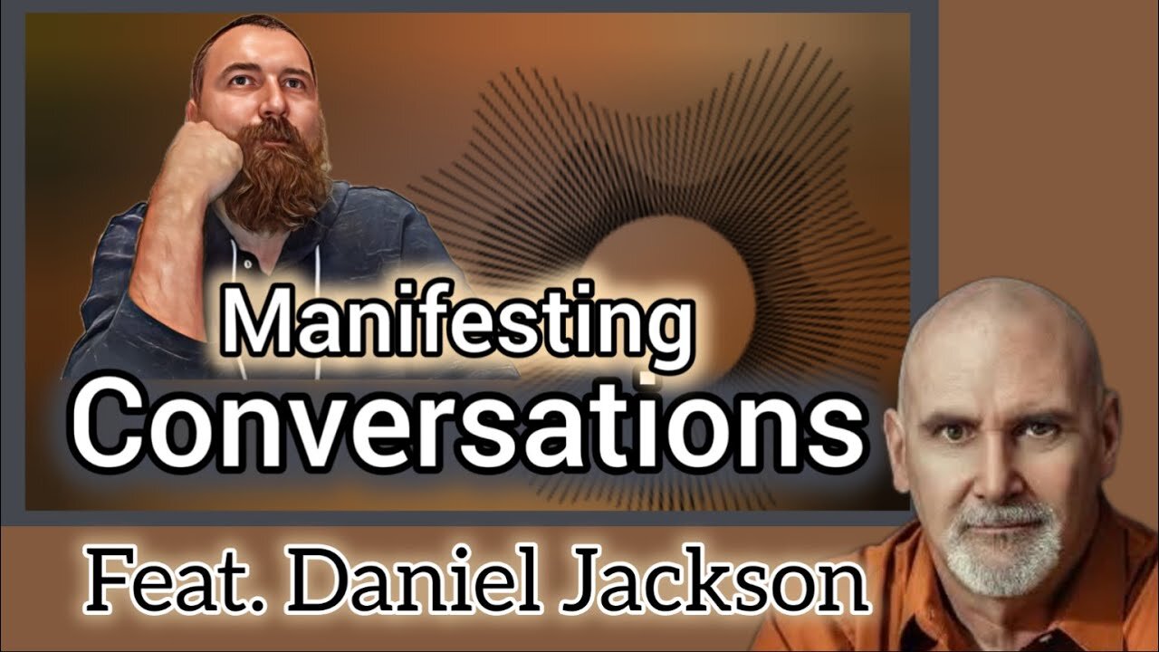Manifesting conversations with Daniel Jackson