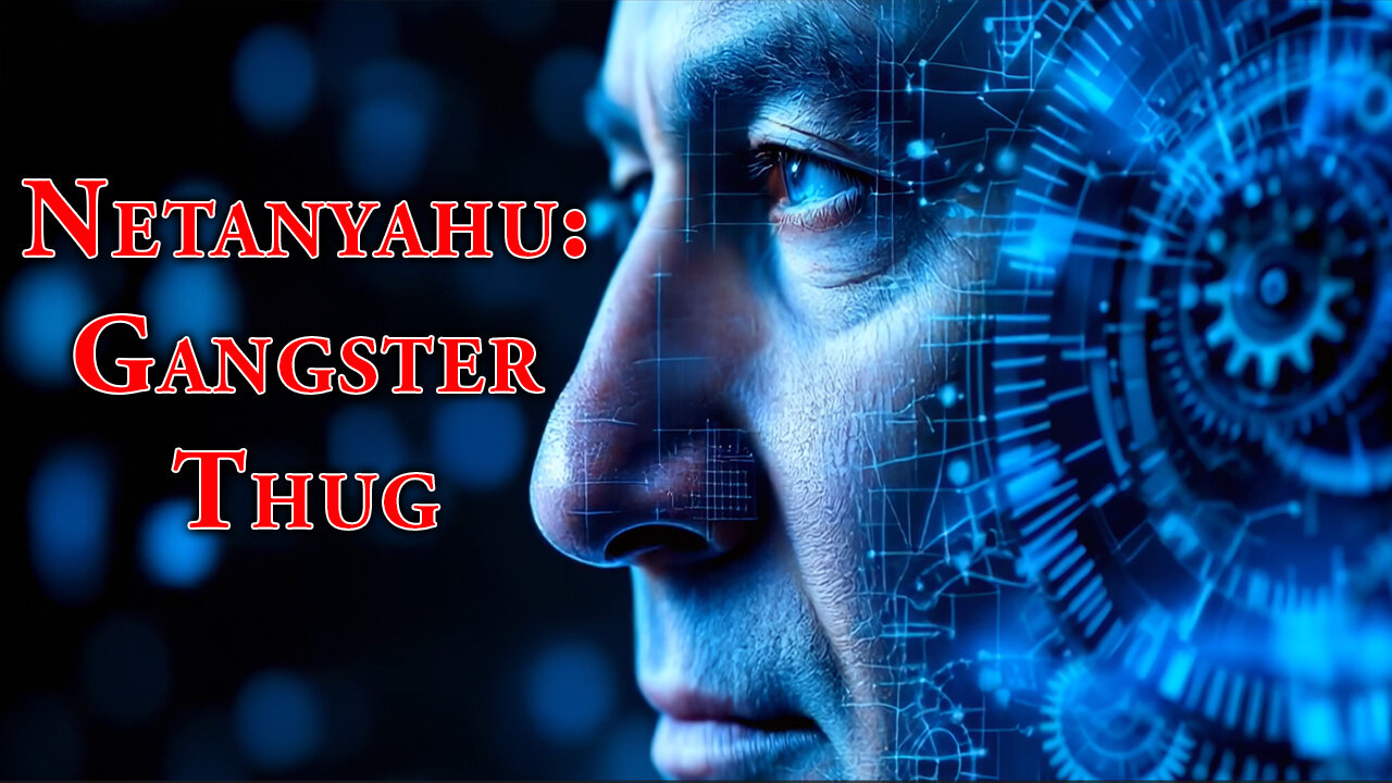 Is Netanyahu A Gangster Thug (Political Commentary) Music Video