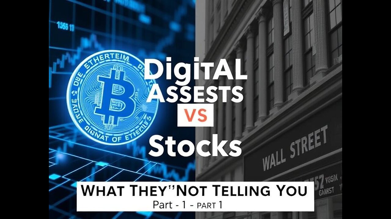 👉 Digital Assets vs Stocks: What They’re Not Telling You (Part 1)