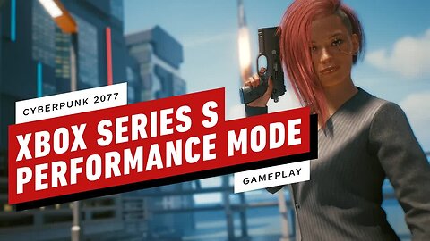 Cyberpunk 2077 - 3 Minutes of Xbox Series S Performance Mode Gameplay