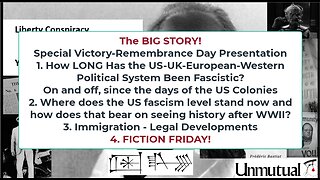 Liberty Conspiracy LIVE 5-9-25! Special WWII Memories, Current Fascist US-West, Fiction Friday!