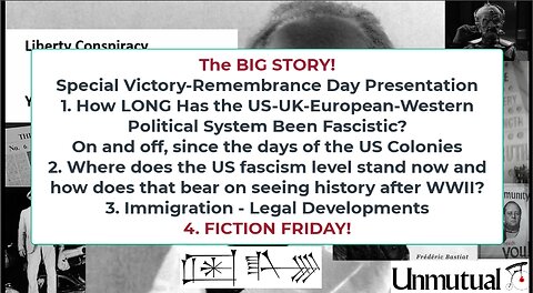 Liberty Conspiracy LIVE 5-9-25! Special WWII Memories, Current Fascist US-West, Fiction Friday!