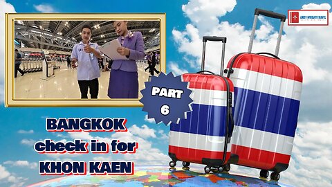 Bangkok check in for Khon Kaen | Episode 6 | Thailand Adventure 14
