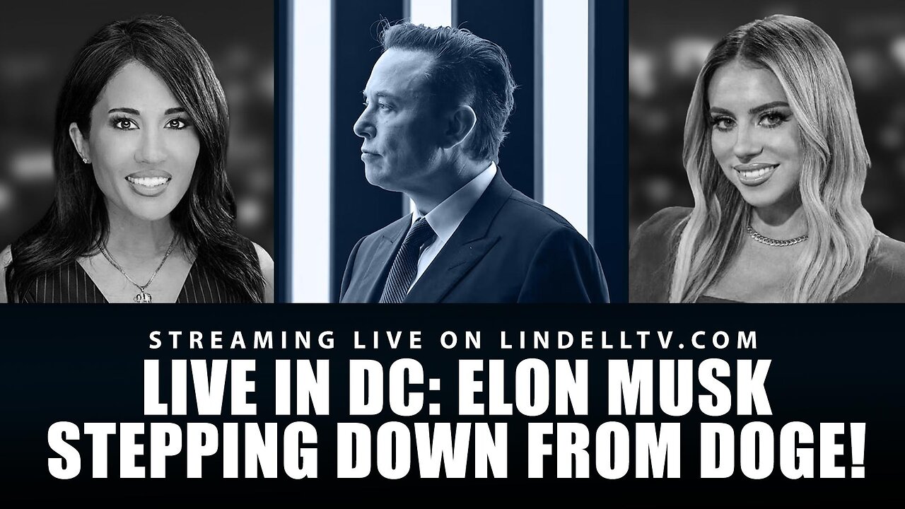 Live in D.C. - Elon Musk Stepping Down from DOGE!