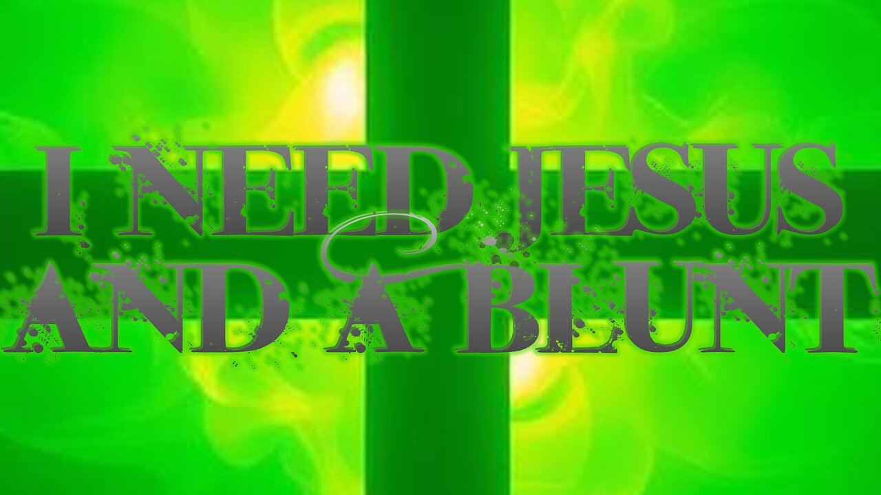 I Need Jesus And A Blunt (Modern Rock Music Lyric Video)