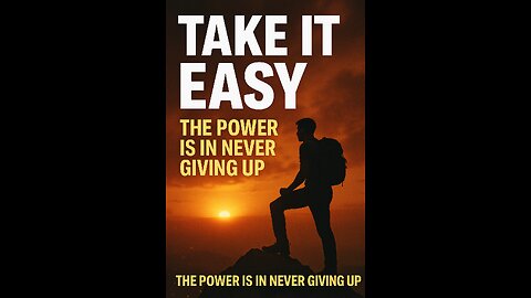 💪 TAKE IT EASY – THE POWER IS IN NEVER GIVING UP 🔥