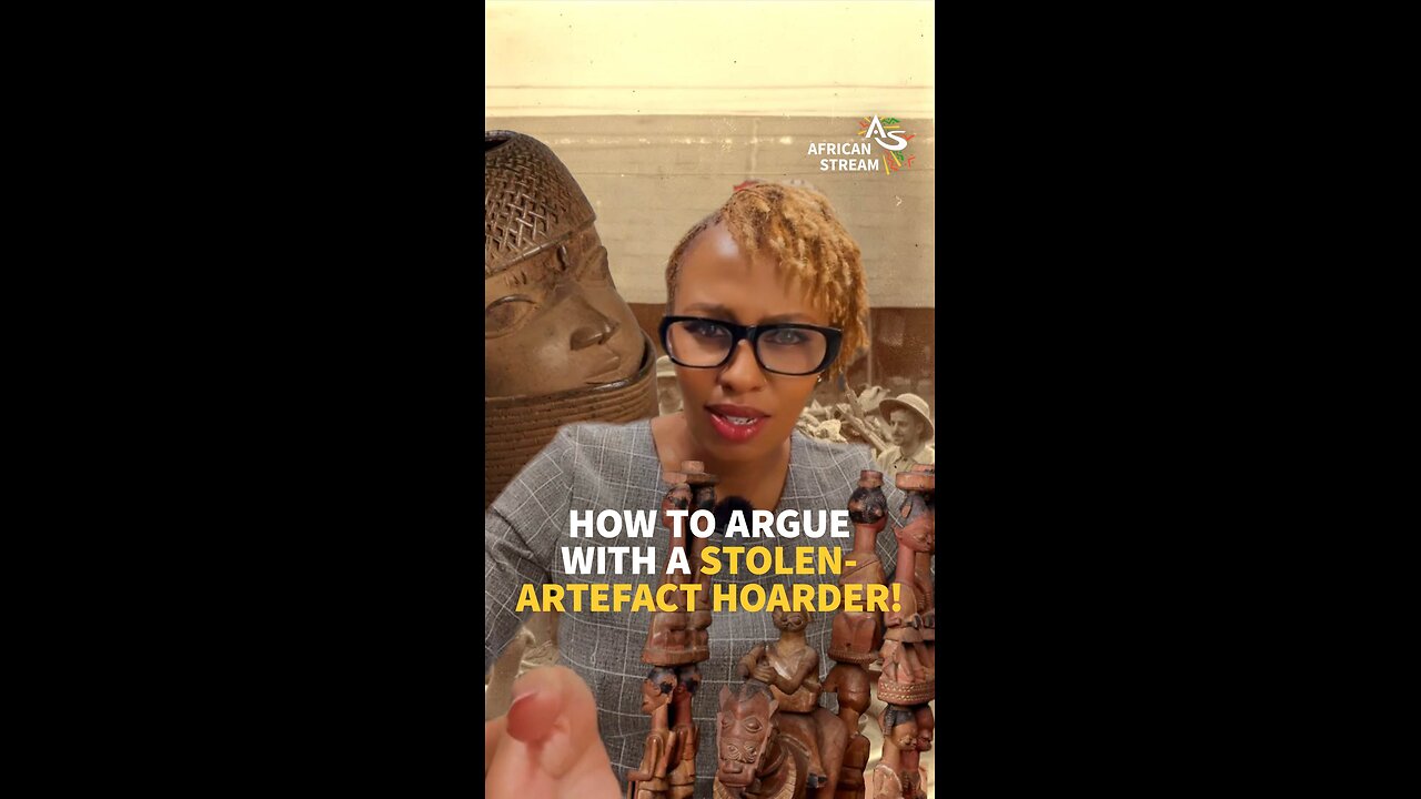 HOW TO ARGUE WITH A STOLEN ARTEFACT HOARDER!