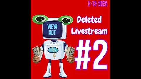 3-13-2025 #2 Deleted View Bot Livestream