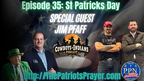 🍀 The Cowboys & Indians Podcast – Episode 35 🍀 🎙️ St. Patrick's Day Special w/ Jim Pfaff 🎙️