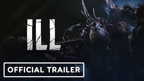 ILL - Official Gameplay Trailer