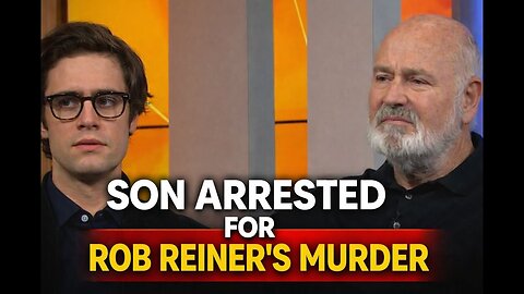 Tragedy in Hollywood: Rob Reiner’s Murder and the Arrest of His Son"