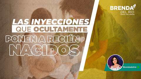 Las inyecciones que ocultamente ponen a los recién nacidos