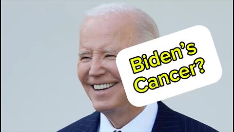 Biden’s Cancer Diagnosis
