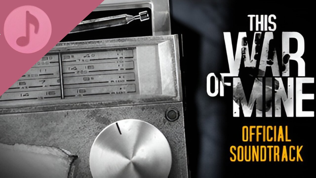 This War of Mine - Original Game Soundtrack (Complete OST)