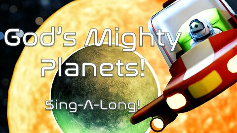 God's Mighty Planets! | Christian Kids Sing-A-Long!