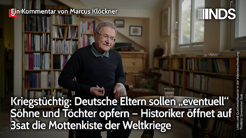 Kriegstüchtig: Eltern sollen eventuell Söhne&Töchter opfern. Historiker öffnet Weltkrieg-Mottenkiste