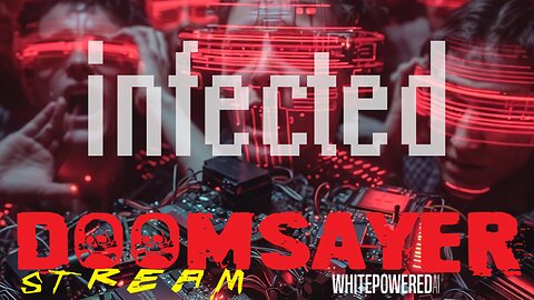 Doomsayer Stream - Episode 2 - Infected