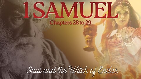 1 Samuel Chapters 28 to 29 (Saul Consults the Witch of Endor) Verse by Verse
