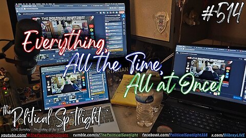#514 | Everything, All the Time, All at Once! | The Political Spotlight