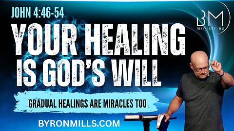 A Progressive Healing Is Still a MIRACLE | John 4:46-54