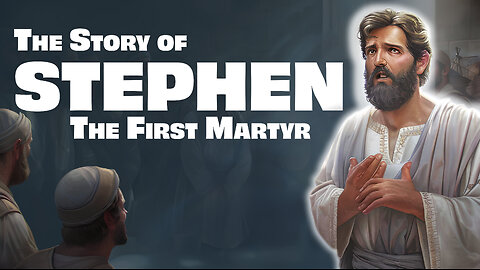 The Complete Story of Stephen: The First Martyr