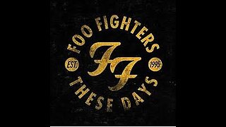 Foo Fighters - These Days