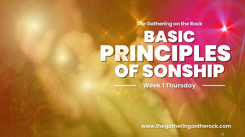 Basic Principles of Sonship Week 1 Thursday