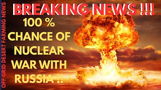 BREAKING NEWS: WE ARE DAYS OR PERHAPS WEEKS AWAY FROM ALL OUT WAR WITH RUSSIA !!