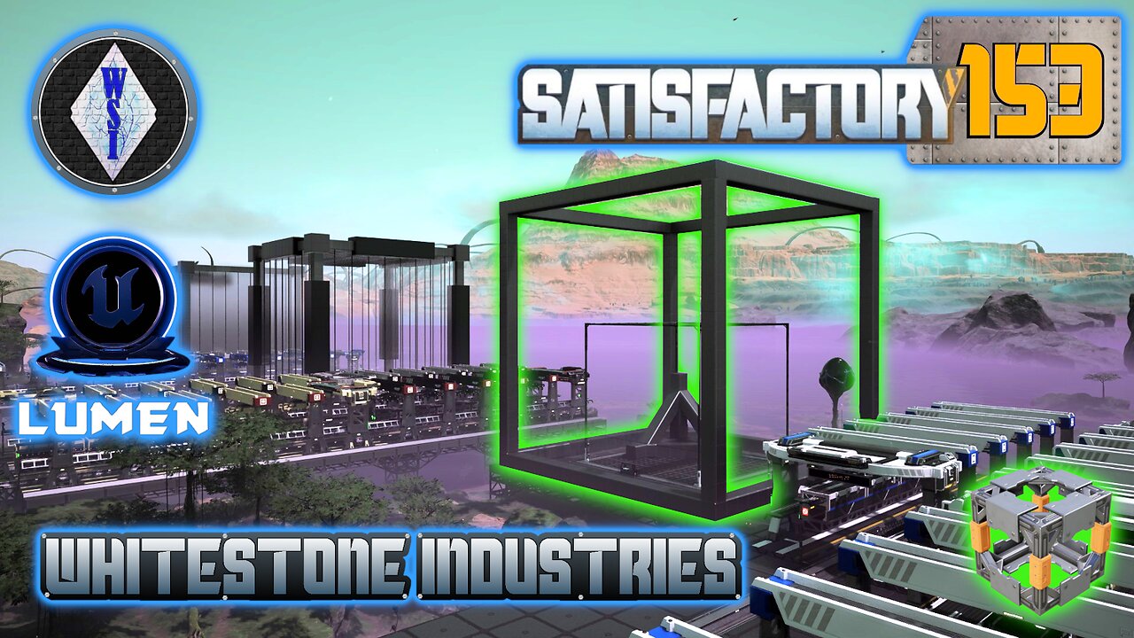 Satisfactory 1.0 | Singleplayer | S4 Episode 153