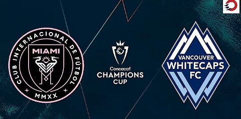 HIGHLIGHTS Inter Miami vs. Vancouver Champions Cup